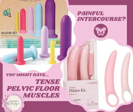 Pain During Intercourse? How Dilators Can Help Tense Pelvic Floor Muscles