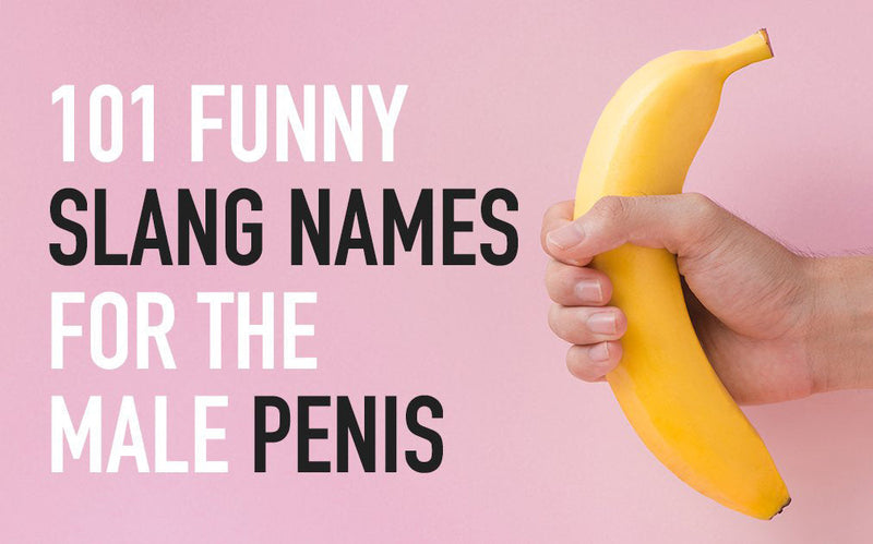 101 Funny Slang Words for Penis