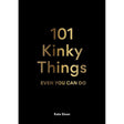101 Kinky Things Even You Can Do Book by Kate Sloan- Intimates Adult Boutique