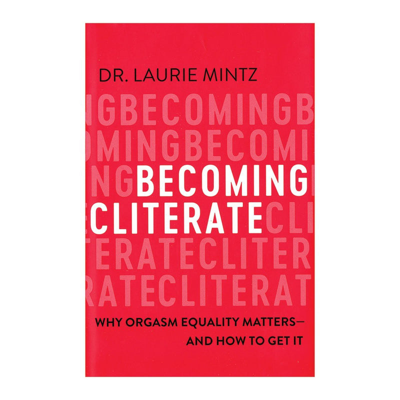 Becoming Cliterate: Why Orgasm Equality Matters--And How to Get It Fair Winds Books and Games
